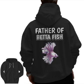 Boys Betta Fish Dad Father's Day Father Of Betta Fish Zip Up Hoodie Back Print | Mazezy