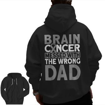 Brain Messed With The Wrong Dad Brain Cancer Awareness Zip Up Hoodie Back Print | Mazezy