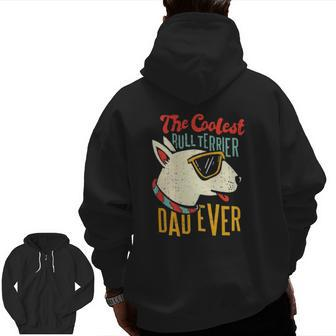 Bull Terrier Dog Lover Coolest Dad Zip Up Hoodie Back Print | Mazezy