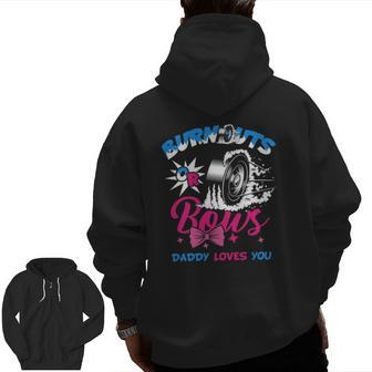 Burnouts Or Bows Gender Reveal Baby Party Announcement Daddy Zip Up Hoodie Back Print | Mazezy UK