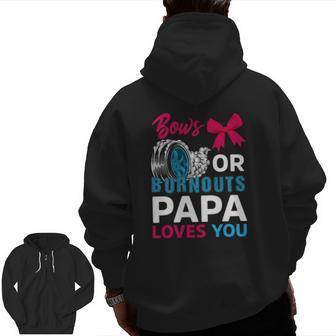 Burnouts Or Bows Papa Loves You Gender Reveal Party Baby Zip Up Hoodie Back Print | Mazezy