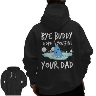 Bye Buddy Hope You Find Your Dad Elf Christmas Zip Up Hoodie Back Print | Mazezy