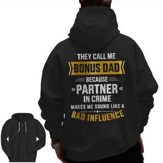Call Me Bonus Dad Partner In Crime For Father's Day Zip Up Hoodie Back Print | Mazezy