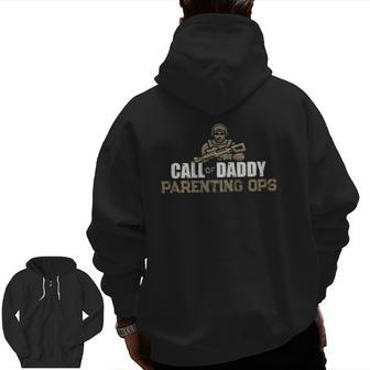 Call Of Daddy Parenting Ops Gamer Dads Father's Day Zip Up Hoodie Back Print | Mazezy