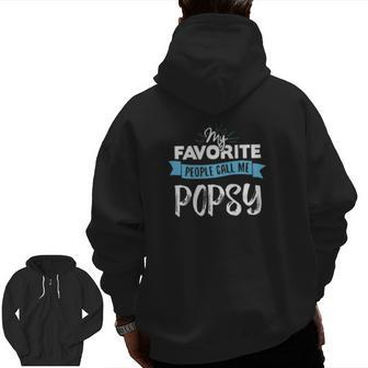 Call Me Popsy For Men Dad Fathers Day Zip Up Hoodie Back Print | Mazezy