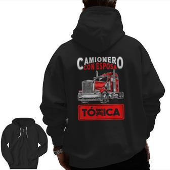 Camionero Con Esposa Toxica 2022 Trucker Zip Up Hoodie Back Print | Mazezy