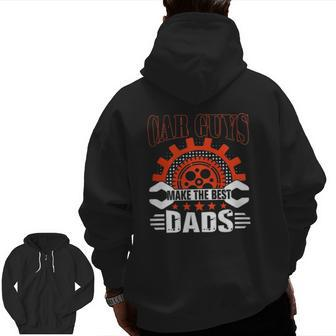 Car Guys Make The Best Dads Father's Day Zip Up Hoodie Back Print | Mazezy