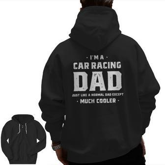 Car Racing Dad Men Father's Day Son Daughter Zip Up Hoodie Back Print | Mazezy