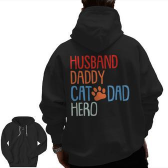 Cat Dad Fathers Day Husband Daddy Hero Papa Dada Pops Men Zip Up Hoodie Back Print | Mazezy