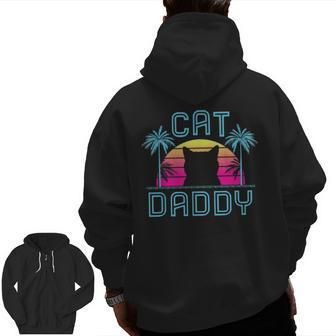 Cat Daddy Dad Fathers Day Retro Summer Cat Papa Zip Up Hoodie Back Print | Mazezy