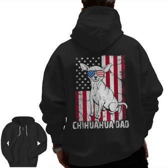 Chihuahua Dad Father Day Us Flag Patriotic Dog 4Th July Zip Up Hoodie Back Print | Mazezy