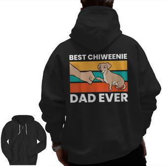 Chiweenie Dog Dad Best Chiweenie Dad Ever Zip Up Hoodie Back Print | Mazezy