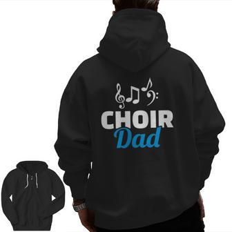 Choir Dad Music Notes Father's Day Zip Up Hoodie Back Print | Mazezy