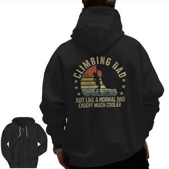 Climbing Dad Just Like A Normal Dad Rock Climber Zip Up Hoodie Back Print | Mazezy