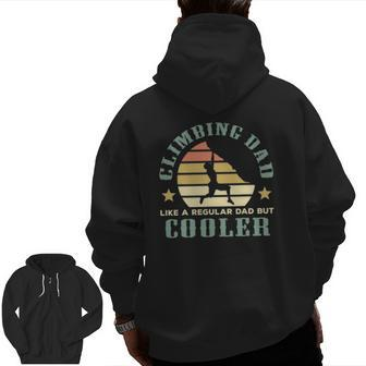 Climbing Dad Like A Regular Dad But Cooler Father's Day Zip Up Hoodie Back Print | Mazezy
