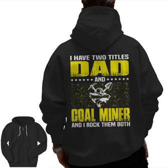 Coal Miner Dad Tshirt For Fathers Day Zip Up Hoodie Back Print | Mazezy