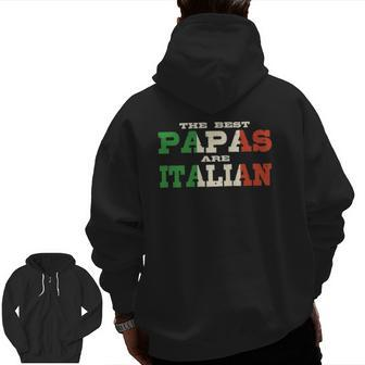Cool The Best Papas Are Italian America Italy Theme Italiano Zip Up Hoodie Back Print | Mazezy