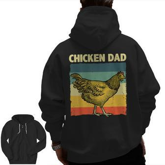 Cool Chicken Dad For Men Father Hen Chicken Farmer Whisperer Zip Up Hoodie Back Print | Mazezy