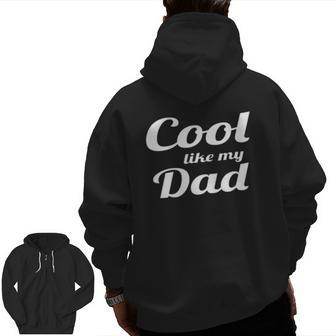 Cool Like My Dad Parents Family Tee Zip Up Hoodie Back Print | Mazezy UK