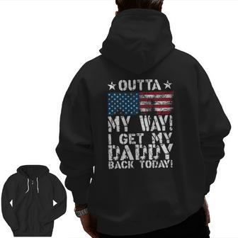 Cool I Get My Daddy Back Today Military Child Zip Up Hoodie Back Print | Mazezy