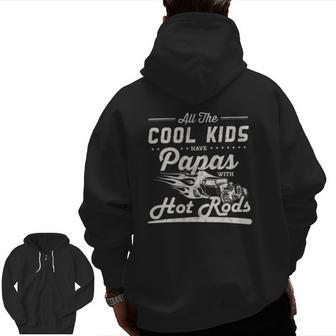 Cool Kids Have Papas With Hot Rods Fathers Day Zip Up Hoodie Back Print | Mazezy