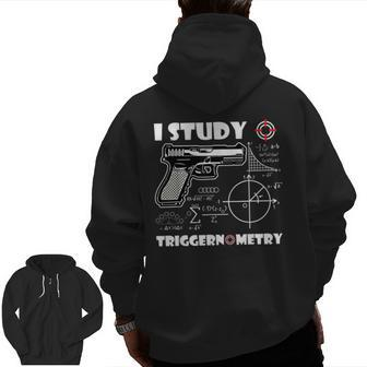 Cool I Study Triggernometry Gun Parts Scheme Veteran Cops Zip Up Hoodie Back Print | Mazezy