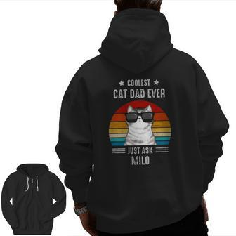 Coolest Cat Dad Ever Just Ask Milo Personalized Cat Dad Zip Up Hoodie Back Print | Mazezy