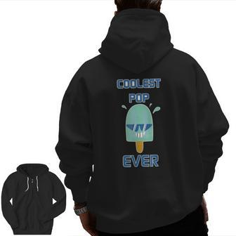 Coolest Pop Ever Popsicle Ice Cream Dad Zip Up Hoodie Back Print | Mazezy CA