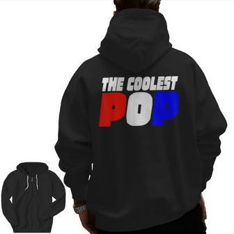 The Coolest Pop Popsicle 4Th Of July Father Dad Zip Up Hoodie Back Print | Mazezy
