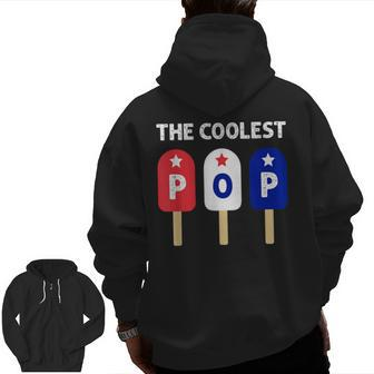 The Coolest Pop Red White Blue Popsicle Dad Fathers Day Zip Up Hoodie Back Print | Mazezy