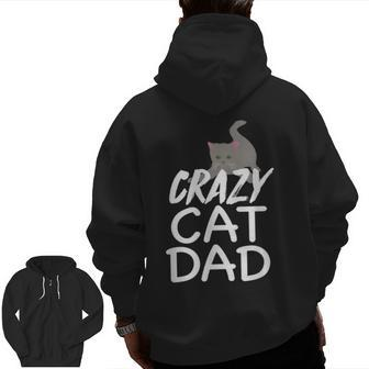 Crazy Cat Dad Father's Day Kitten Dads Zip Up Hoodie Back Print | Mazezy