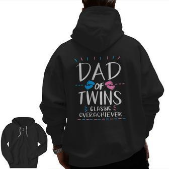 Cute Dad Of Twins Classic Overachiever Parenting Zip Up Hoodie Back Print | Mazezy