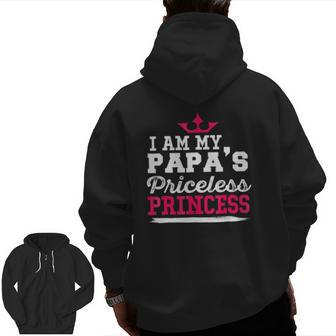 Cute Father I Am My Papa's Priceless Princess Zip Up Hoodie Back Print | Mazezy