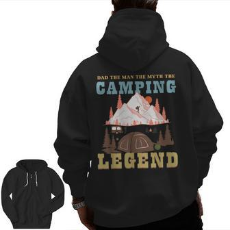 Cute Father's Day Dad The Man The Myth The Camping Legend Zip Up Hoodie Back Print | Mazezy
