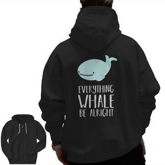Cute Pun Everything Whale Be Alright Dad Joke Zip Up Hoodie Back Print | Mazezy