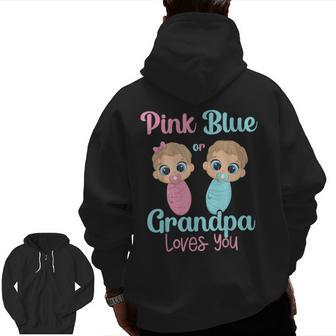 Cute Pink Or Blue Grandpa Loves You Gender Reveal Party Zip Up Hoodie Back Print | Mazezy