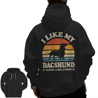 I Like My Dachshund And Maybe Like 3 People Dog Lover Retro Zip Up Hoodie Back Print | Mazezy