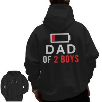 Dad Of 2 Boys Battery Low From Son Fathers Day Zip Up Hoodie Back Print | Mazezy