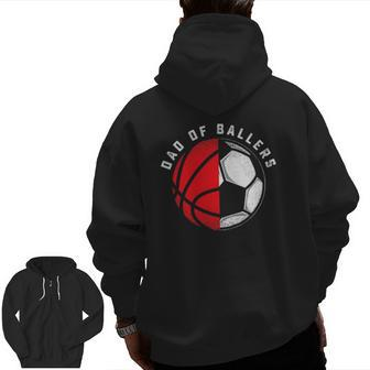 Dad Of Ballers Father Son Basketball Soccer Player Coach Zip Up Hoodie Back Print | Mazezy
