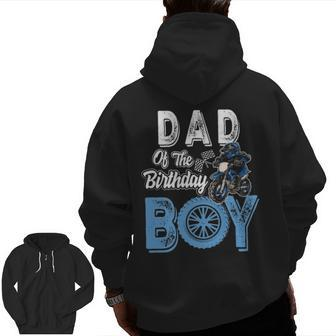 Dad Of The Birthday Boy Dirt Bike B Day Motocross Party Zip Up Hoodie Back Print | Mazezy