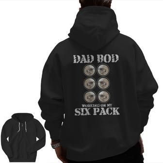 Dad Bod Working On My Six Pack Beer Father's Day Zip Up Hoodie Back Print | Mazezy