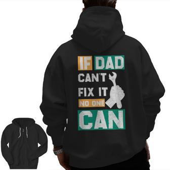 If Dad Can't Fix It No One Can Father's Day Mechanic Dad Zip Up Hoodie Back Print | Mazezy