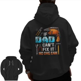 If Dad Can't Fix It No One Can Love Father Day Zip Up Hoodie Back Print | Mazezy