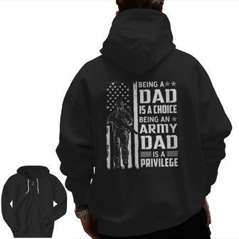 Being A Dad Is A Choice Being An Army Dad Is A Privilege Zip Up Hoodie Back Print | Mazezy UK