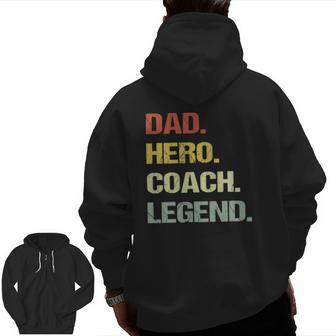 Dad Coach Hero Legend Vintage Retro Zip Up Hoodie Back Print | Mazezy