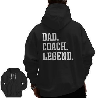 Dad Coach Legend Coach Dad Zip Up Hoodie Back Print | Mazezy