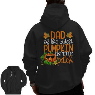 Dad Of The Cutest Pumpkin In The Patch Halloween Zip Up Hoodie Back Print | Mazezy