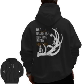 Dad And Daughter Hunting Buddy For Life Tee For Hunters Zip Up Hoodie Back Print | Mazezy
