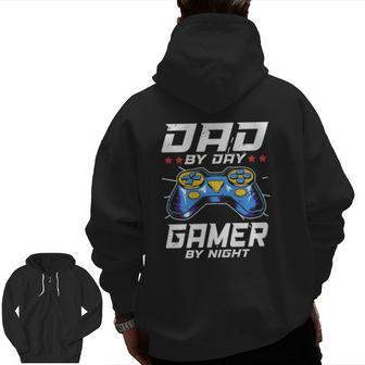 Dad By Day Gamer By Night Video Games Player Daddy Zip Up Hoodie Back Print | Mazezy DE