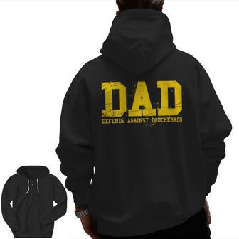 Dad Defends Against Douchebags Sarcasm Dad On Back Zip Up Hoodie Back Print | Mazezy